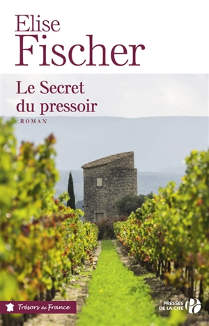 Le secret du pressoir - Elise Fischer