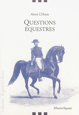 Questions équestres : calme, en avant, droit - Alexis-François L'Hotte