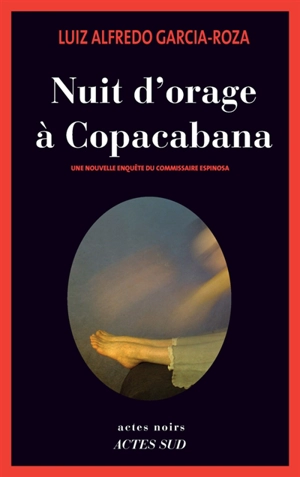 Une nouvelle enquête du commissaire Espinosa. Nuit d'orage à Copacabana - Luiz Alfredo Garcia-Roza