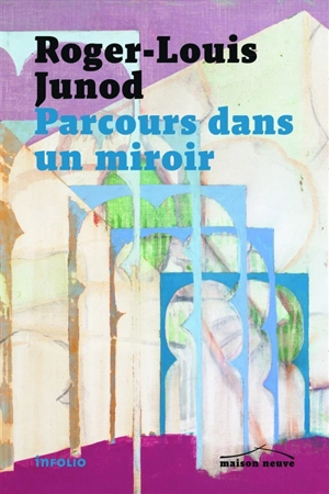 Parcours dans un miroir - Roger-Louis Junod