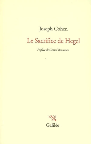 Le sacrifice de Hegel - Joseph Cohen