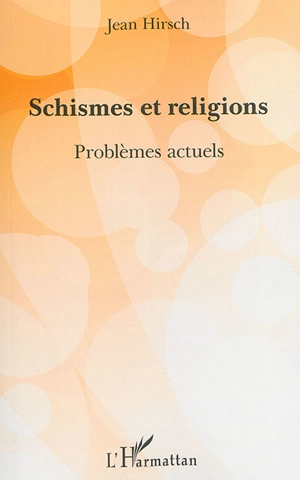 Schismes et religions : problèmes actuels - Jean Hirsch