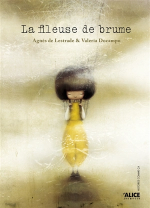 La fileuse de brume - Agnès de Lestrade