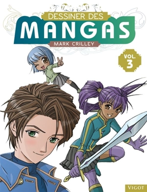 Dessiner des mangas. Vol. 3 - Mark Crilley