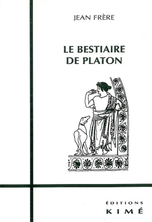 Le bestiaire de Platon - Jean Frère