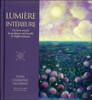 Lumière intérieure : un livre oracle de guidance spirituelle & d'affirmations - Toni Carmine Salerno