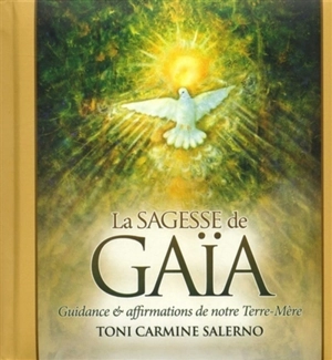 La sagesse de Gaïa : guidance & affirmations de notre Terre-mère - Toni Carmine Salerno