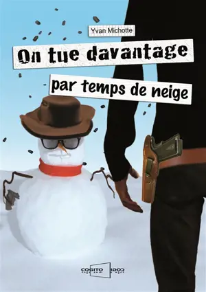 On tue davantage par temps de neige - Yvan Michotte