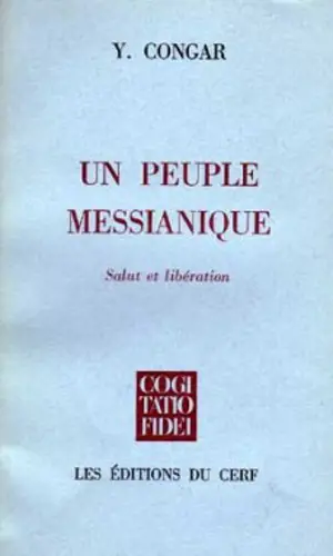 Un Peuple messianique : salut et libération - Yves Congar
