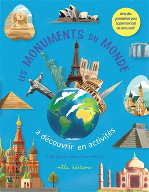 Les monuments du monde à découvrir en activités : coloriages, jeux, gommettes - Marion Démoulin