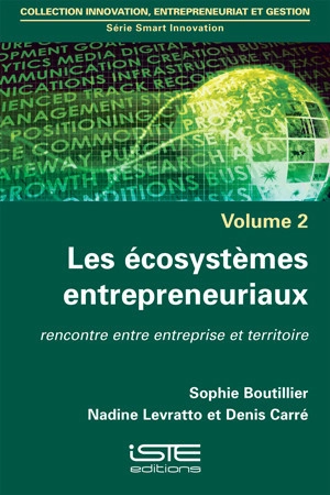 Les écosystèmes entrepreneuriaux : rencontre entre entreprise et territoire - Sophie Boutillier