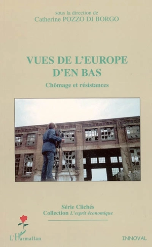 Vues de l'Europe d'en bas : chômage et résistances