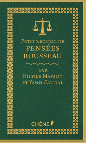 Petit recueil de pensées : Rousseau - Jean-Jacques Rousseau