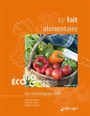 Le fait alimentaire : bac technologique STAV : module M71, biologie-écologie - Dominique Galiana