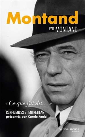 Montand par Montand : confidences et entretiens - Yves Montand