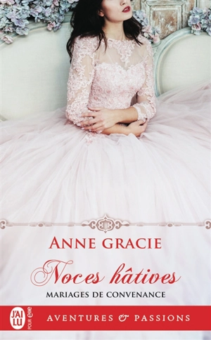 Mariages de convenance. Vol. 1. Noces hâtives - Anne Gracie