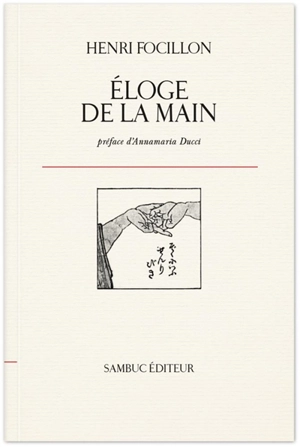 Eloge de la main. Eloge des lampes - Henri Focillon