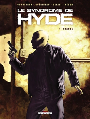 Le syndrome de Hyde. Vol. 1. Traque - Corbeyran