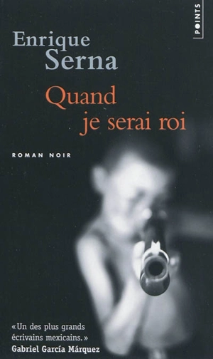 Quand je serai roi - Enrique Serna