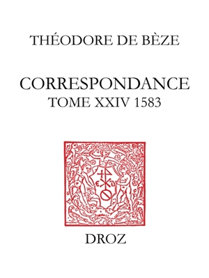 Correspondance. Vol. 24. 1583 - Théodore de Bèze