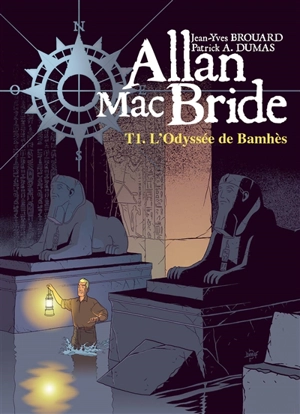 Allan Mac Bride. Vol. 1. L'odyssée de Bamhès - Jean-Yves Brouard