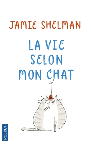 La vie selon mon chat - Jamie Shelman