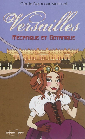 Versailles : mécanique et botanique - Cécile Delacour-Maitrinal