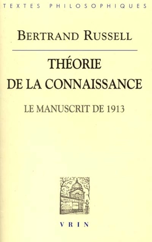 Théorie de la connaissance : le manuscrit de 1913 - Bertrand Russell