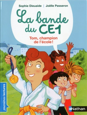 La bande du CE1. Tom, champion de l'école ! - Sophie Dieuaide