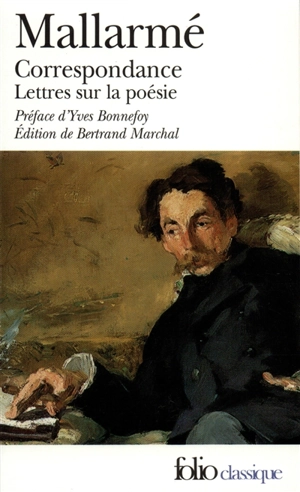 Correspondance complète (1862-1871). Lettres sur la poésie (1872-1898) : avec des lettres inédites - Stéphane Mallarmé