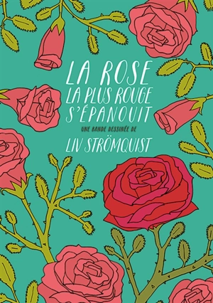 La rose la plus rouge s'épanouit - Liv Strömquist