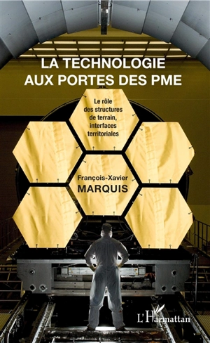 La technologie aux portes des PME : le rôle des structures de terrain, interfaces territoriales, exemple du site de Saint-Nazaire - François-Xavier Marquis