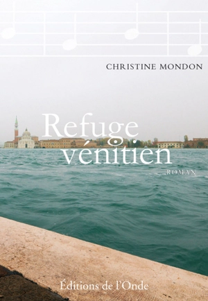 Refuge vénitien - Christine Mondon
