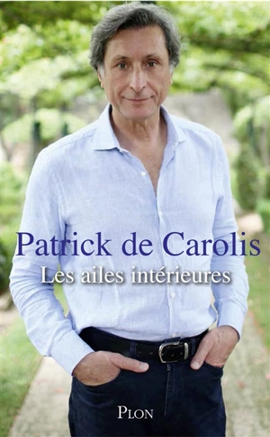 Les ailes intérieures - Patrick de Carolis