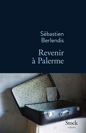 Revenir à Palerme - Sébastien Berlendis