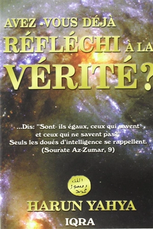 Avez-vous déjà réfléchi à la vérité ? - Harun Yahya