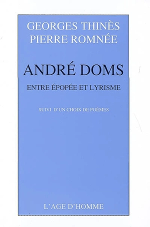 André Doms : entre épopée et lyrisme - Georges Thinès