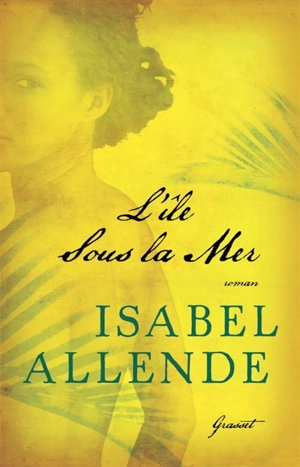 L'île sous la mer - Isabel Allende