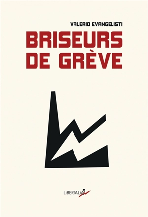 Briseurs de grève. One big union - Valerio Evangelisti