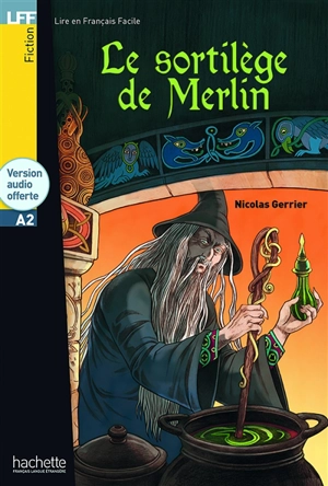 Le sortilège de Merlin : A2 - Nicolas Gerrier