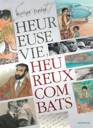 Heureuse vie, heureux combats - Denis Lapière