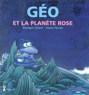 Géo et la planète rose - Georges Grard