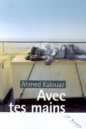 Avec tes mains - Ahmed Kalouaz