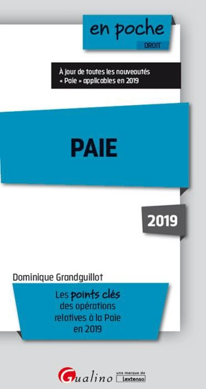 Paie : les points clés des opérations relatives à la paie en 2019 - Dominique Grandguillot