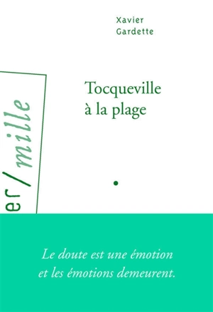 Tocqueville à la plage - Xavier Gardette