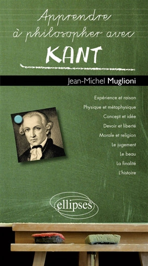 Apprendre à philosopher avec Kant - Jean-Michel Muglioni