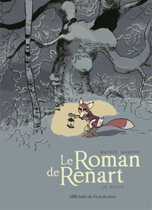 Le roman de Renart. Vol. 2. Le puits - Jean-Marc Mathis