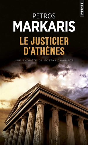 Une enquête de Kostas Charitos. Le justicier d'Athènes - Pétros Markaris