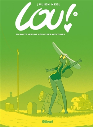 Lou !. Vol. 8. En route vers de nouvelles aventures - Julien Neel