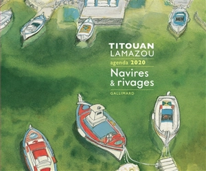 Navires & rivages : agenda 2020 - Titouan Lamazou